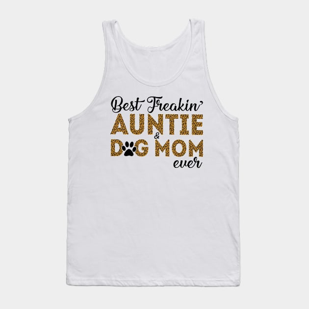 Best Freakin Auntie Dog Mom Ever Tank Top by Hound mom